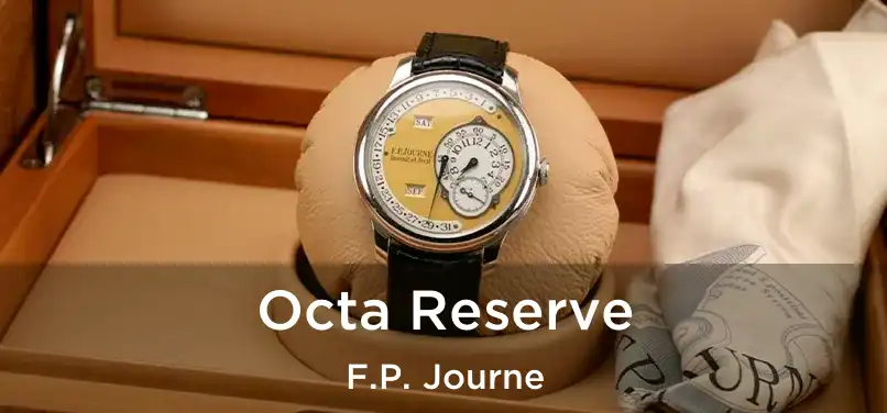 Octa Reserve F.P. Journe