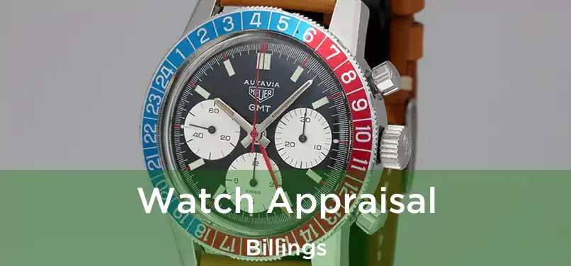 Watch Appraisal Billings